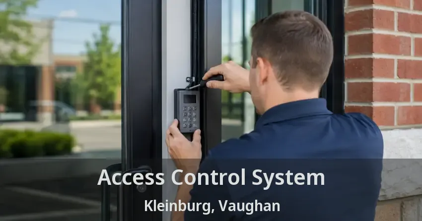 Access Control System Kleinburg, Vaughan - ON