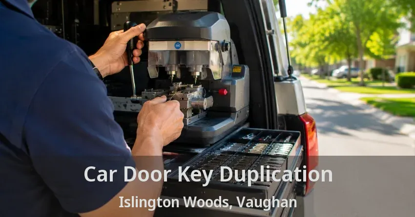 Car Door Key Duplication Islington Woods, Vaughan - ON
