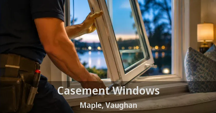 Casement Windows Maple, Vaughan - ON