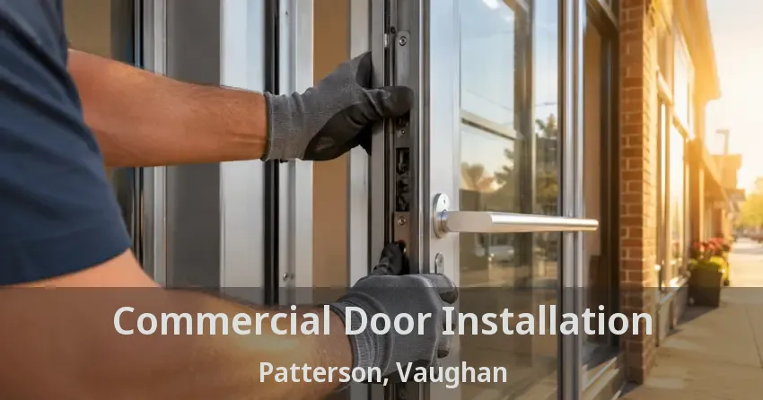 Commercial Door Installation Patterson, Vaughan - ON