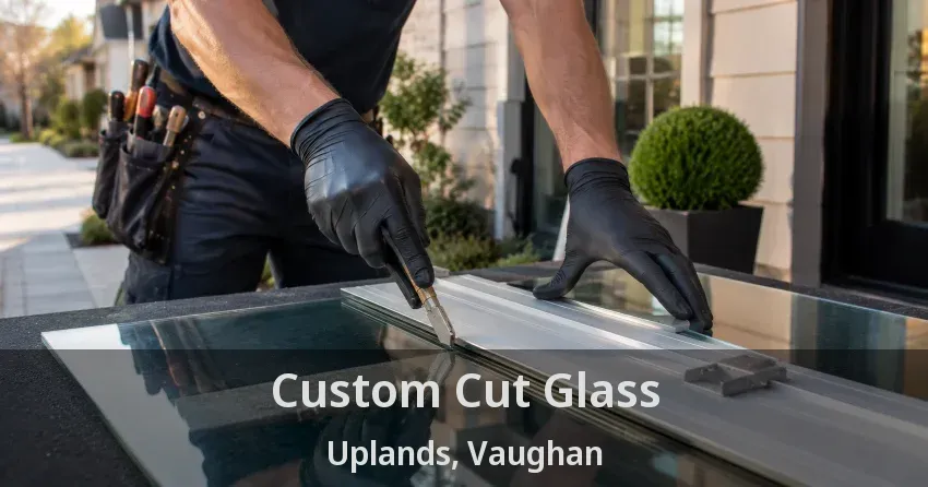 Custom Cut Glass Uplands, Vaughan - ON