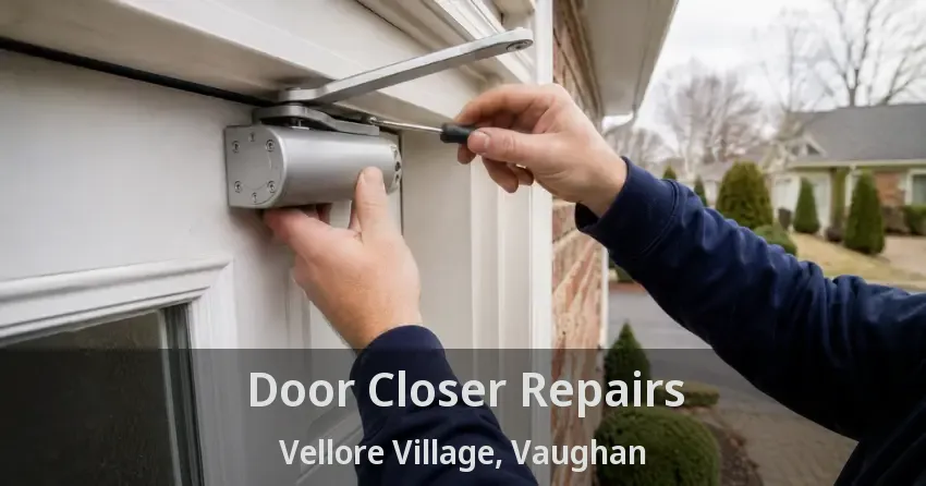 Door Closer Repairs Vellore Village, Vaughan - ON