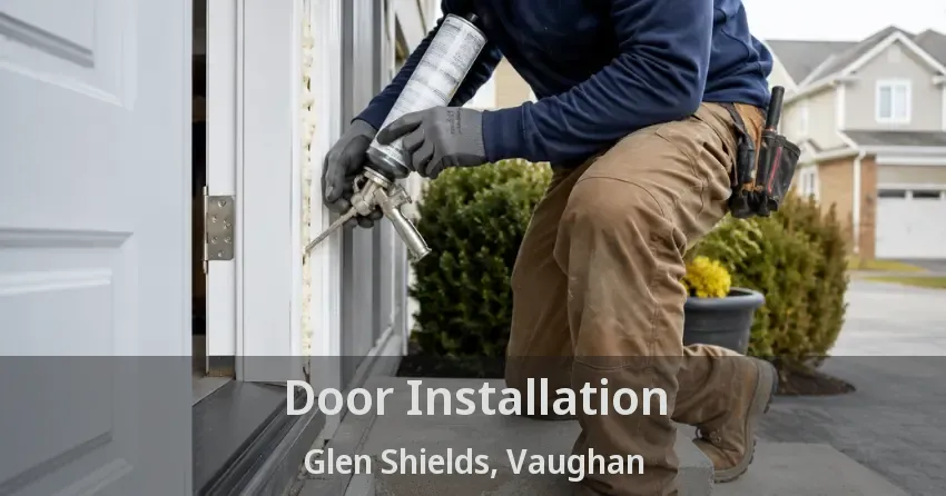 Door Installation Glen Shields, Vaughan - ON