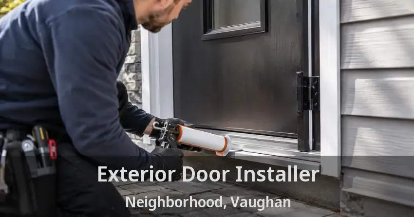 Exterior Door Installer Neighborhood, Vaughan - ON