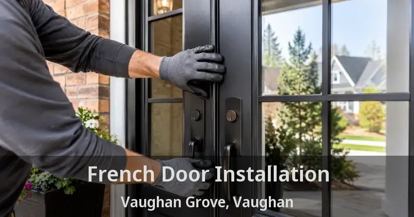 French Door Installation Vaughan Grove, Vaughan - ON