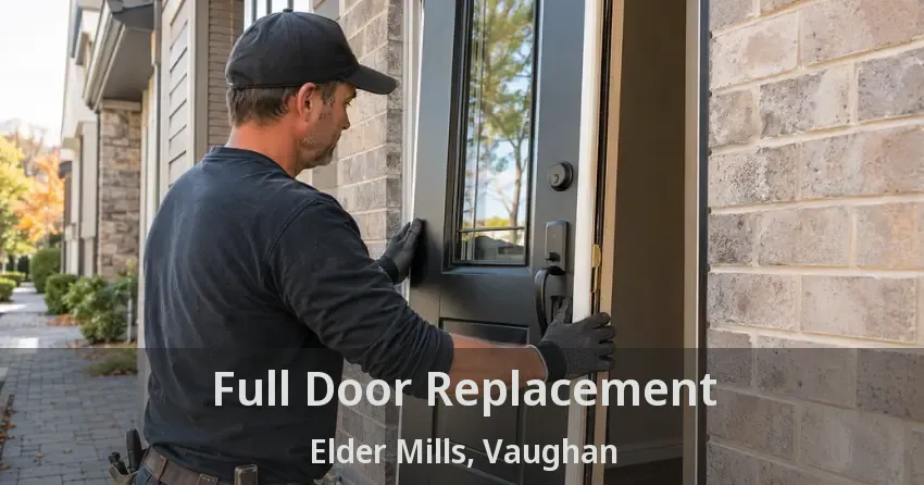 Full Door Replacement Elder Mills, Vaughan - ON