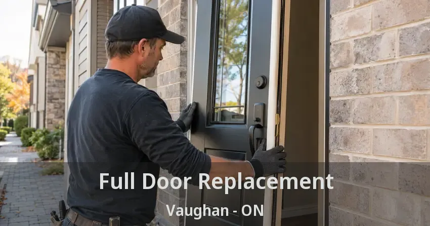 Full Door Replacement Vaughan - ON