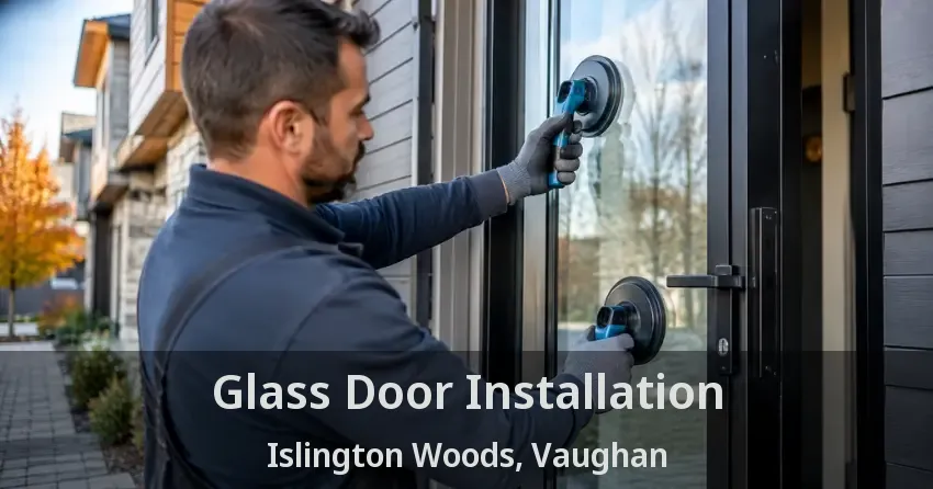 Glass Door Installation Islington Woods, Vaughan - ON