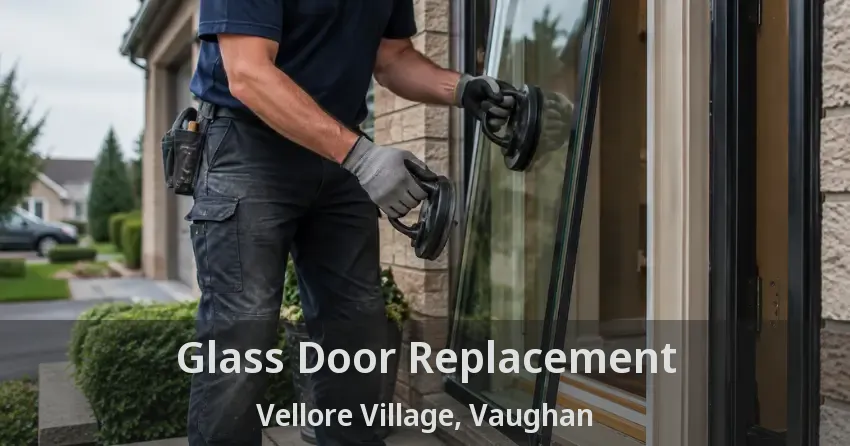 Glass Door Replacement Vellore Village, Vaughan - ON