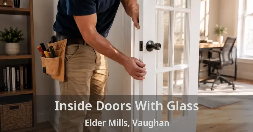 Inside Doors With Glass Elder Mills, Vaughan - ON