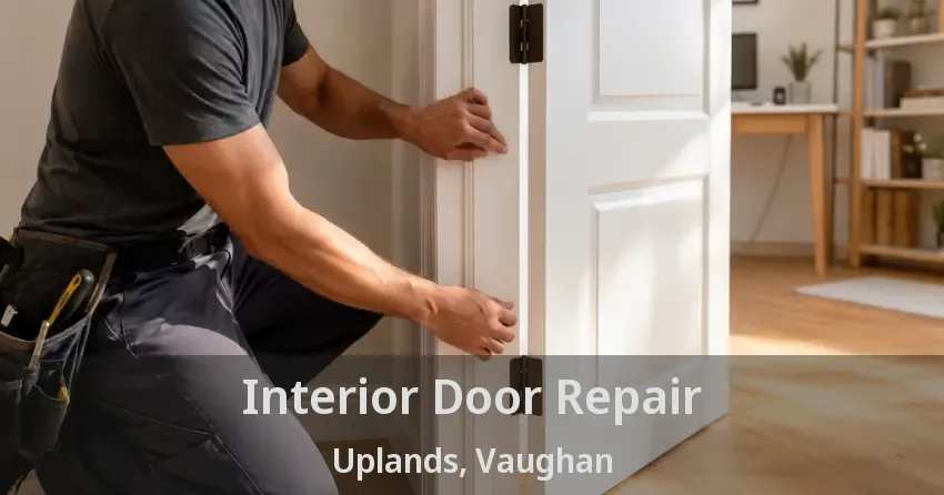 Interior Door Repair Uplands, Vaughan - ON
