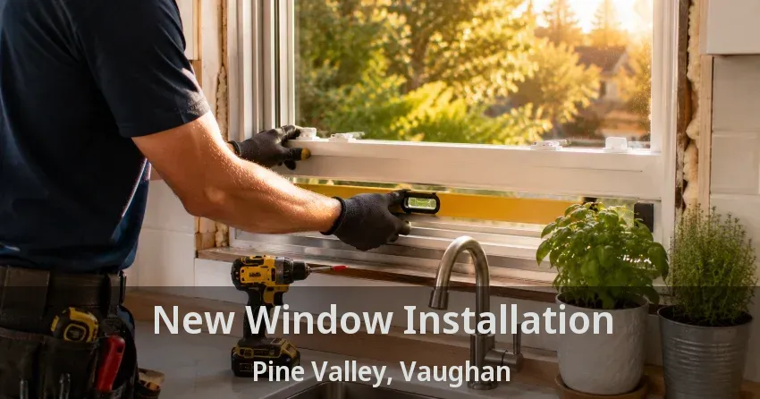 New Window Installation Pine Valley, Vaughan - ON