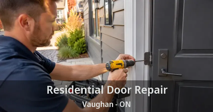 Residential Door Repair Vaughan - ON