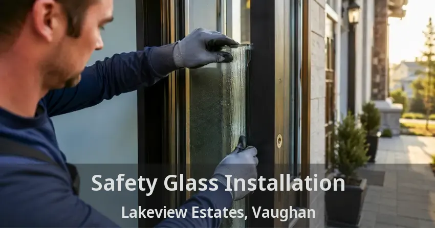 Safety Glass Installation Lakeview Estates, Vaughan - ON