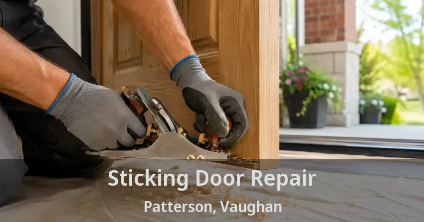 Sticking Door Repair Patterson, Vaughan - ON