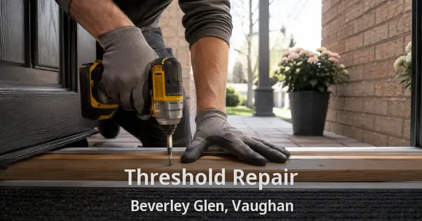 Threshold Repair Beverley Glen, Vaughan - ON