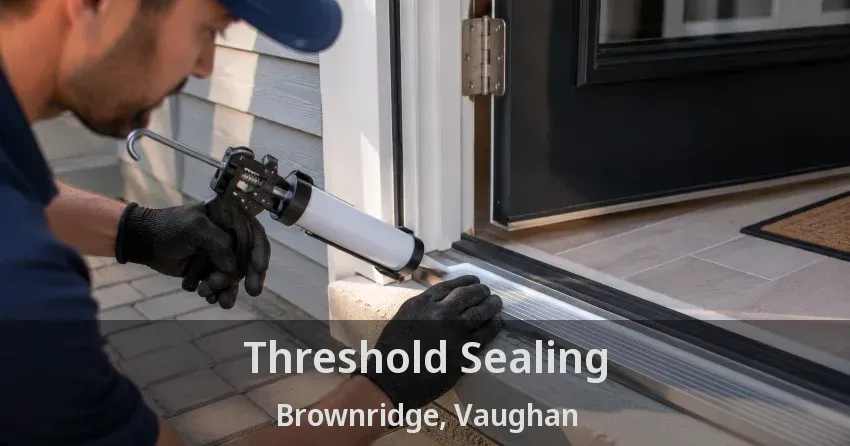Threshold Sealing Brownridge, Vaughan - ON