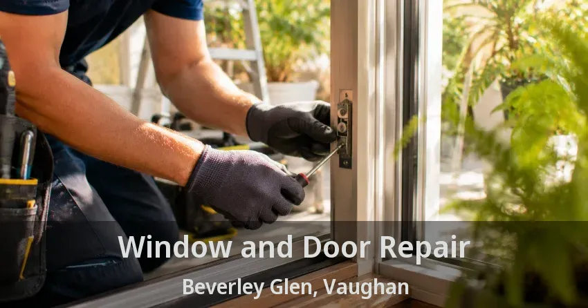 Window and Door Repair Beverley Glen, Vaughan - ON